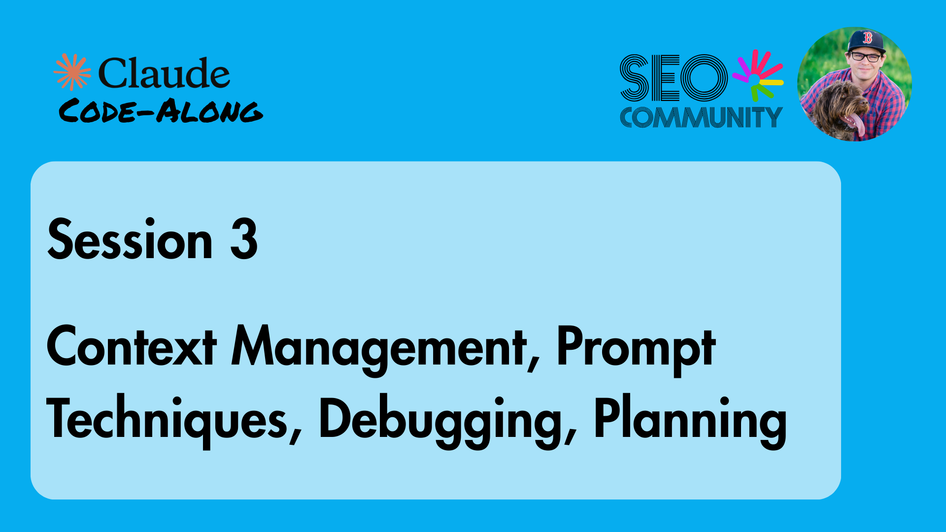 Coding with Claude: Session 3 | Context Management, Planning, Prompts